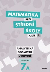 kniha Matematika pro střední školy  7. díl A  - Analytická geometrie v rovině - zkrácená verze, Didaktis 2020