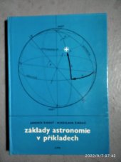 kniha Základy astronomie v příkladech Vysokošk. příručka, SPN 1973