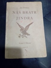 kniha Náš bratr Jindra knížka o vůdci československého sokolstva bratru Jindřichu Vaníčkovi, F. Žďárský 1926