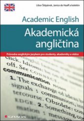 kniha Akademická angličtina = Academic English : průvodce anglickým jazykem pro studenty, akademiky a vědce, Grada 2011