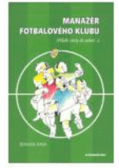 kniha Manažér fotbalového klubu (příběh cesty do pekel--), Karmášek 2008