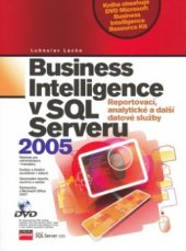 kniha Business Intelligence v SQL Serveru 2005 reportovací, analytické a další datové služby, CPress 2006