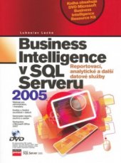 kniha Business Intelligence v SQL Serveru 2005 reportovací, analytické a další datové služby, CPress 2006