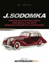 kniha J. Sodomka pohled do historie firmy Sodomka a dalších československých karosáren, CPress 2011