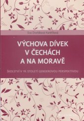 kniha Výchova dívek v Čechách a na Moravě Školství v 19. století genderovou perspektivou, Grada 2020