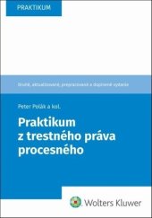 kniha Praktikum z trestného práva procesného, Wolters Kluwer 2024