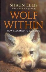 kniha The Wolf Within How I Learned to Talk Dog, Harper 2011