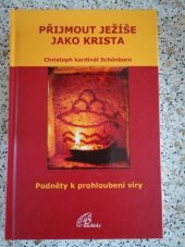 kniha Přijmout Ježíše jako Krista podněty k prohloubení víry, Paulínky 2005