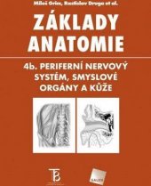 kniha Základy anatomie 4b. Periferní nervový systém, smyslové orgány a kůže, Galén 2014