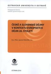 kniha České a slovenské dějiny v kontextu evropských dějin 20. století, Ostravská univerzita, Pedagogická fakulta 2010