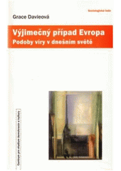 kniha Výjimečný případ Evropa podoby víry v dnešním světě, Centrum pro studium demokracie a kultury 2009