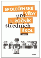 kniha Společenské vědy pro střední školy  1. - Učebnice, Didaktis 2009