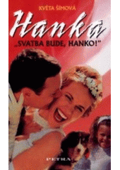 kniha Hanka. Svatba bude, Hanko! - Svatba bude, Hanko!, Petra 2001