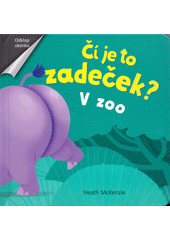 kniha Čí je to zadeček? V zoo, Svojtka & Co. 2018