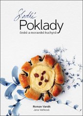 kniha Sladké poklady české a moravské kuchyně, Prakul Production 2019