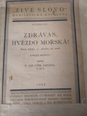 kniha Zdrávas, hvězdo mořská! život lidský - plavba na moři : [cyklus májový], Československá akciová tiskárna 1928