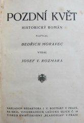kniha Pozdní květ historický román, J.V. Rozmara 1925