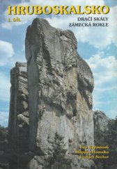 kniha Hruboskalsko I. díl, - Dračí skály, Zámecká rokle - Skalák., Nakladatelství Hejtmánek 1996