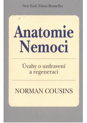 kniha Anatomie nemoci úvahy o uzdravení a regeneraci, Pragma 2011