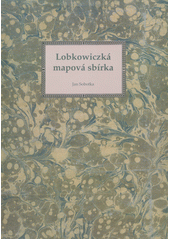 kniha Lobkowiczká mapová sbírka, Národní knihovna České republiky 2017