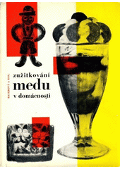 kniha Zužitkování medu v domácnosti, SZN 1968