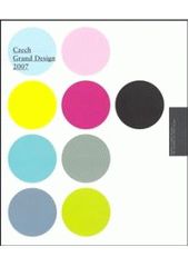 kniha Czech Grand Design 2007 [ročenka českého designu = the yearbook for Czech design], Profil Media 2008