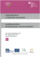 kniha Agrobyznys v rozvoji regionu I / Agribussines in Regional Development I, Mendelova univerzita v Brně 2014