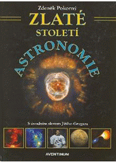 kniha Zlaté století astronomie, Aventinum 2007