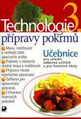 kniha Technologie přípravy pokrmů 3. učebnice pro střední odborná učiliště, učební obory kuchař-kuchařka, kuchař-číšník, číšník-servírka a pro hotelové školy, Fortuna 2000