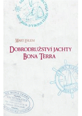 kniha Dobrodružství jachty Bona Terra, Tribun EU 2009