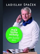 kniha Malá kniha etikety pro každý den, Mladá fronta 2010