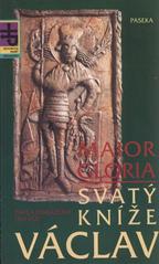kniha Svatý kníže Václav Maior Gloria, Paseka 1994