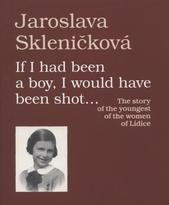 kniha If I had been a boy, I would have been shot-- the story of the youngest of the women of Lidice, Vega-L 2010