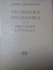 kniha Technická mechanika Díl 3, - Pružnost a pevnost - Určeno technikům ve strojnickém oboru a jako učební pomůcka pro vyš. prům. školy strojnické., SNTL 1957