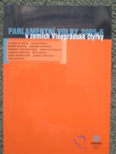 kniha Parlamentní volby 2005-6 v zemích visegrádské čtyřky, CEVRO - Liberálně-konzervativní akademie 2007