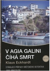 kniha V Agia Galini číhá smrt [strhující případy krétského detektiva Jaka Anatolise], XYZ 2012
