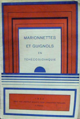 kniha Marionnettes et guignols en Tchécoslovaquie ... éditiée à l'occasion du 3ème congrès international des marionettes à Liège ..., l'Institut Masaryk pour l'éducation populaire 1930