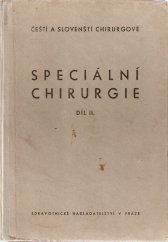 kniha Speciální chirurgie Díl 2, - Chirurgie hrudníku a hrudních orgánů - Učeb. pro č. a slov. mediky., Zdravotnické nakladatelství 1951