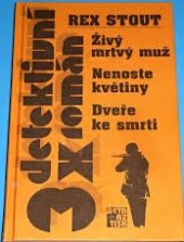 kniha Živý mrtvý muž Nenoste květiny ; Dveře ke smrti, Beta-Dobrovský 1999