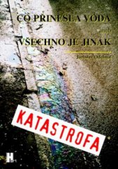 kniha Co přinesla voda, aneb, Všechno je jinak, Hart 