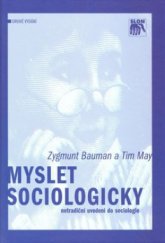 kniha Myslet sociologicky netradiční uvedení do sociologie, Sociologické nakladatelství (SLON) 2010