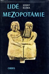 kniha Lidé Mezopotámie Cestami dávné civilizace a kultury při Eufratu a Tigridu, Orbis 1976