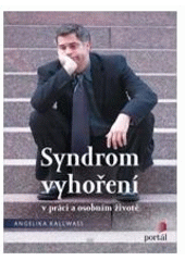 kniha Syndrom vyhoření v práci a v osobním životě, Portál 2007