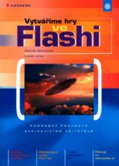kniha Vytváříme hry ve Flashi podrobný průvodce začínajícího uživatele, Grada 2004