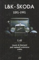 kniha L&K - Škoda Díl 1, - Laurin & Klement jest nejlepší známkou světa - 1895 - 1995., Motorpress 1995