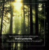 kniha Óndra Łysohorsky bard swojeho ludu : euro-lašsky poeta = a Euro-Lachian poet : the bard of his people, Moravskoslezský kraj, Krajský úřad 2009