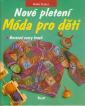 kniha Nové pletení. Móda pro děti : - snadné pletení barevných vzorů, Ikar 1998