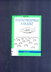 kniha Životní prostředí a mládež základní pojmy, právo a právní normy, struktura společenské péče a životní prostředí, hnutí Brontosaurus SSM, Mladá fronta 1986