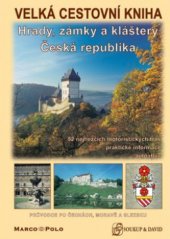 kniha Velká cestovní kniha. Hrady, zámky a kláštery - Česká republika, Soukup & David 2003