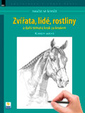 kniha Naučte se kreslit - Zvířata, lidé, rostliny a další témata krok za krokem, Zoner software 2013